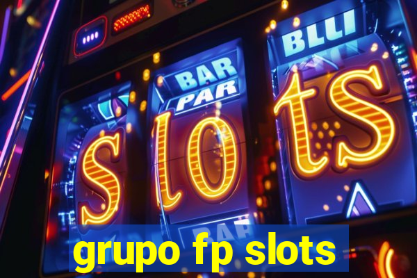 grupo fp slots